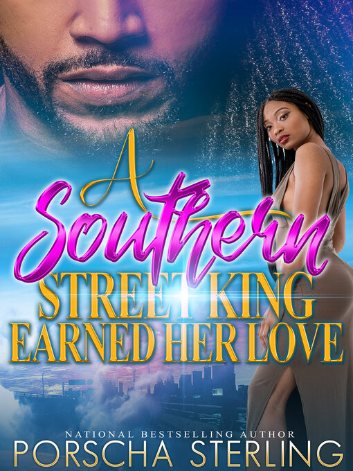 Title details for A Southern Street King Earned Her Love by Porscha Sterling - Available